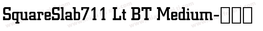 SquareSlab711 Lt BT Medium字体转换